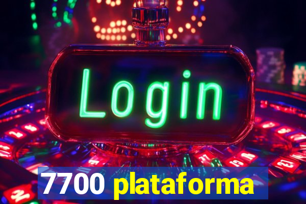 7700 plataforma